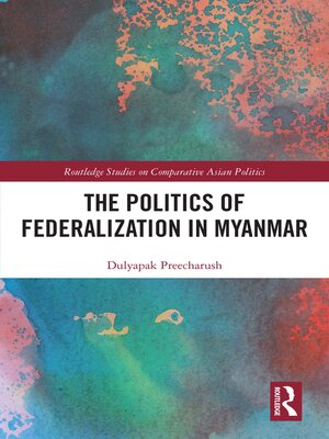 cover image of The Politics of Federalization in Myanmar
